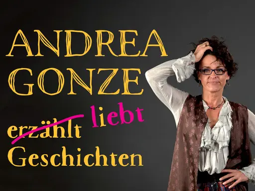 Plakat: Andrea Gonze erzählt (durchgestrichen) liebt Geschichten - daneben eine Frau mit Brille und kurzen dunklen Haaren, die sich an den Kopf fasst.