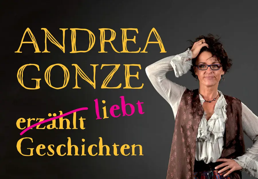Plakat: Andrea Gonze erzählt (durchgestrichen) liebt Geschichten - daneben eine Frau mit Brille und kurzen dunklen Haaren, die sich an den Kopf fasst.