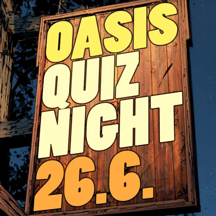 Schild, das ein altes englisches Pub erinnert: Text Oasis Quiz Night 26.6.