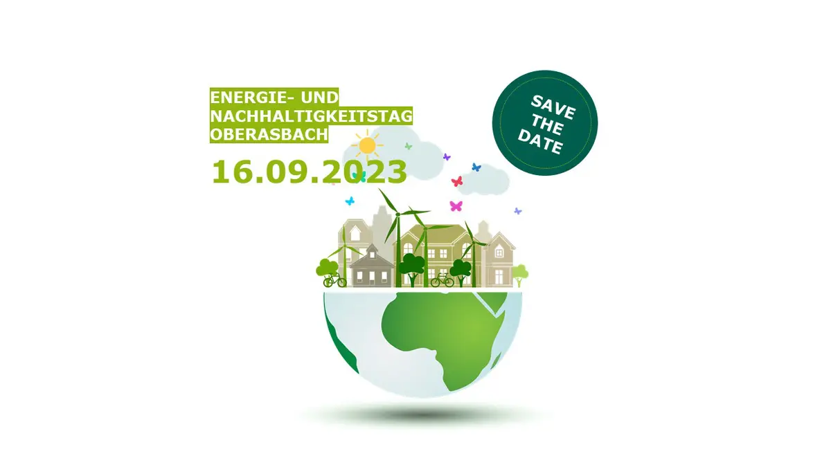 Grafik zeigt eine halbierte Weltkugel - oben auf Häuser, Windräder, Radler, Bäume und Schmetterlinge, Sonne und Wolken. Dazu der Text Energie- und Nachhaltigkeitstag Oberasbach 16.09.2023 SAVE THE DATE
